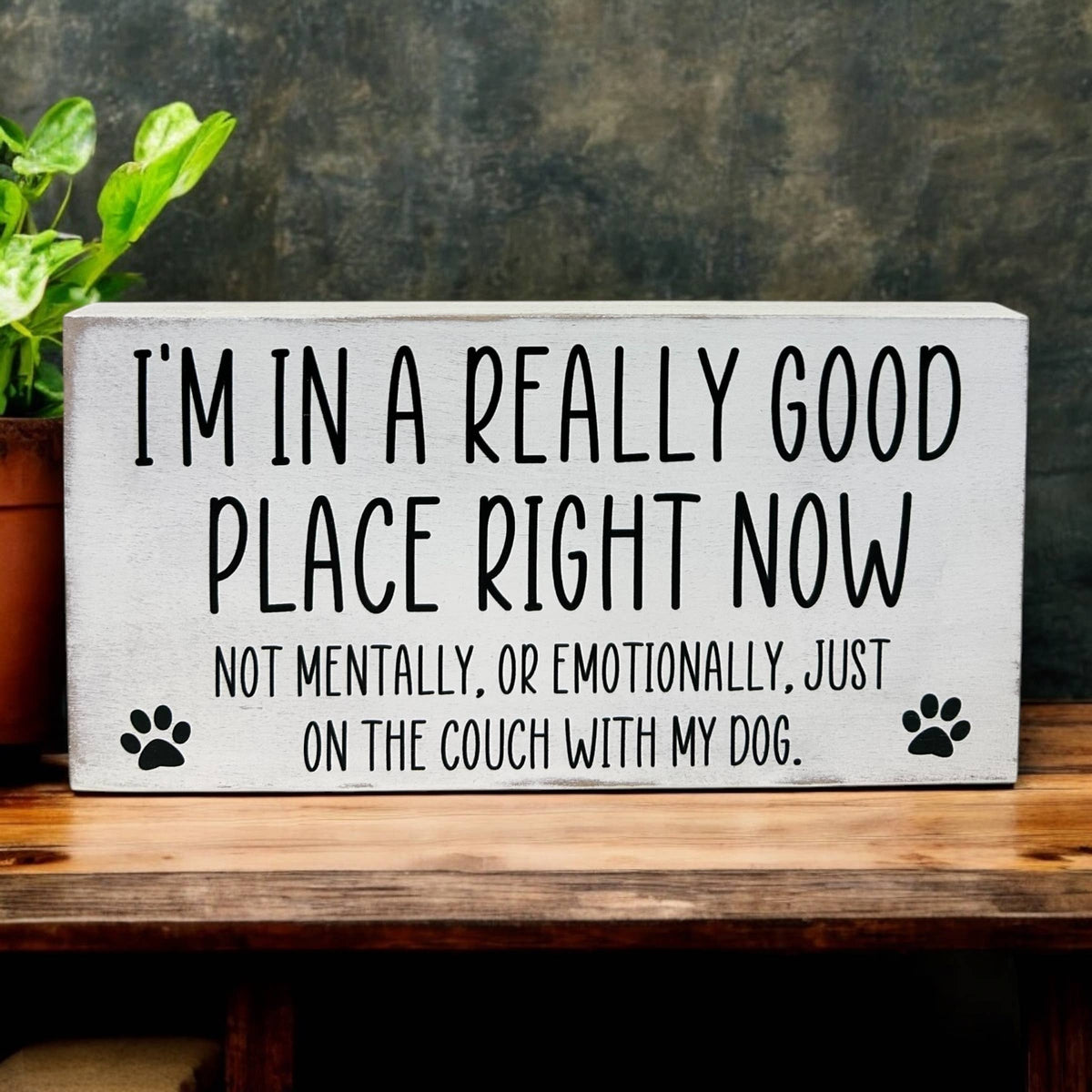 I’m in a Really Good Place with my Dog Sign