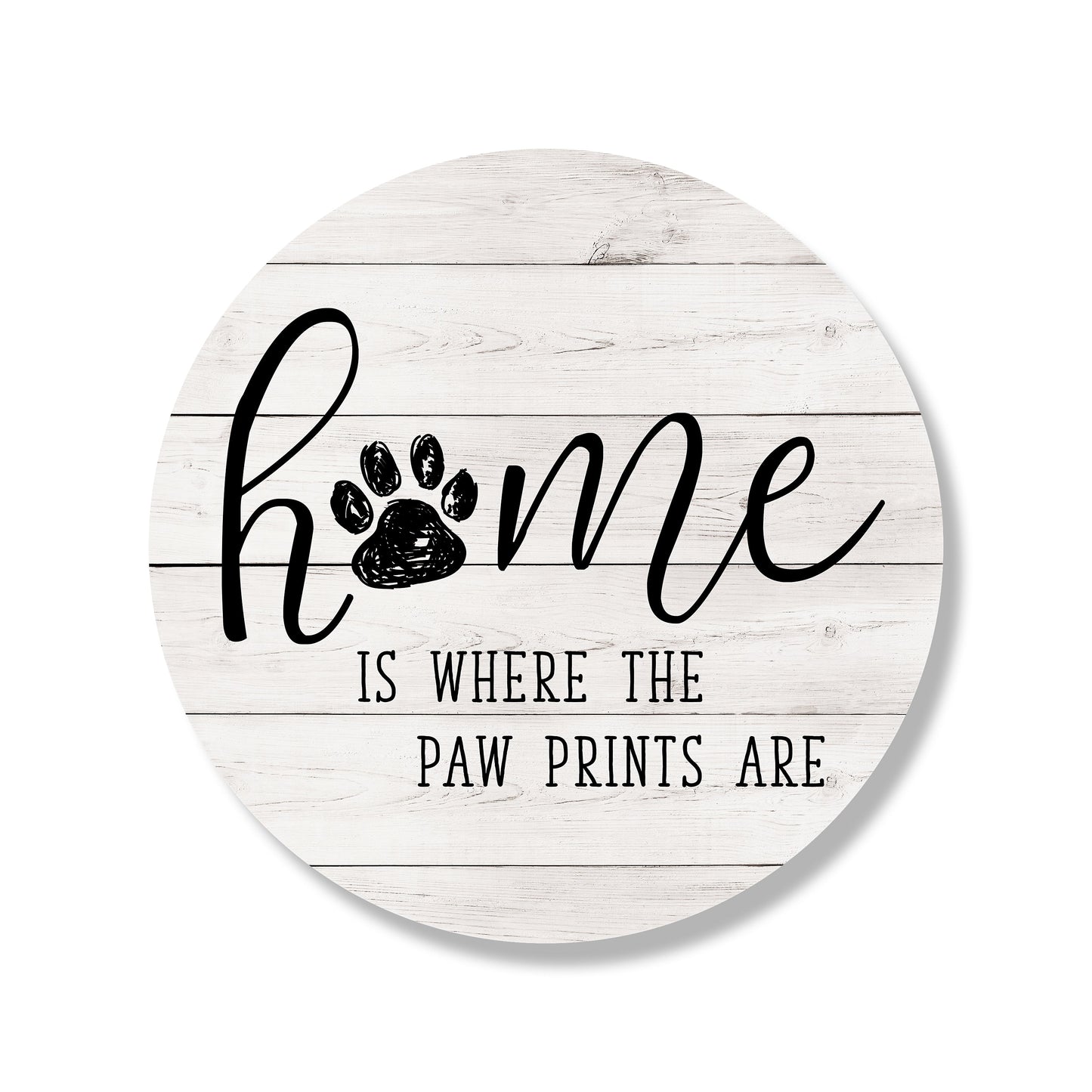 Home Is Where The Paw Prints Are Circle