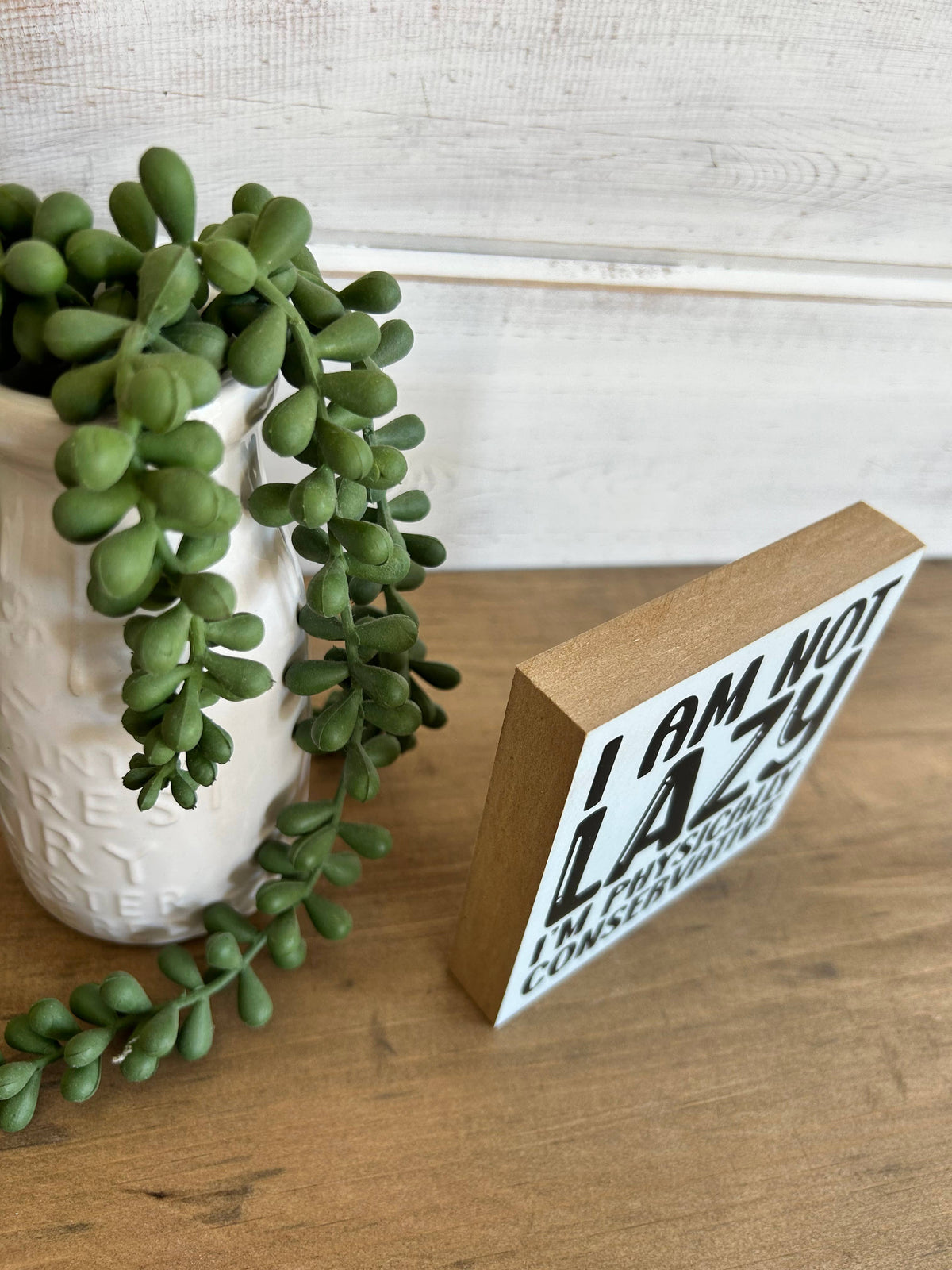I Am Not Lazy Wood Sign
