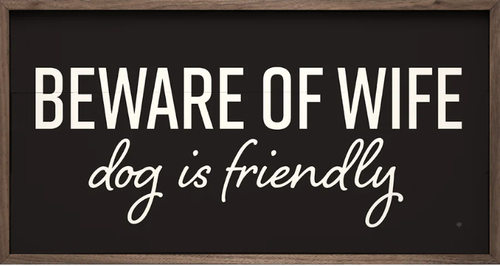 Beware Of Wife Dog Is Friendly Black image 0