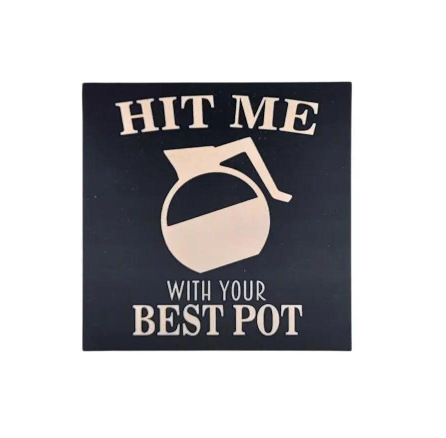Hit Me With Your Best Pot Sign image 0