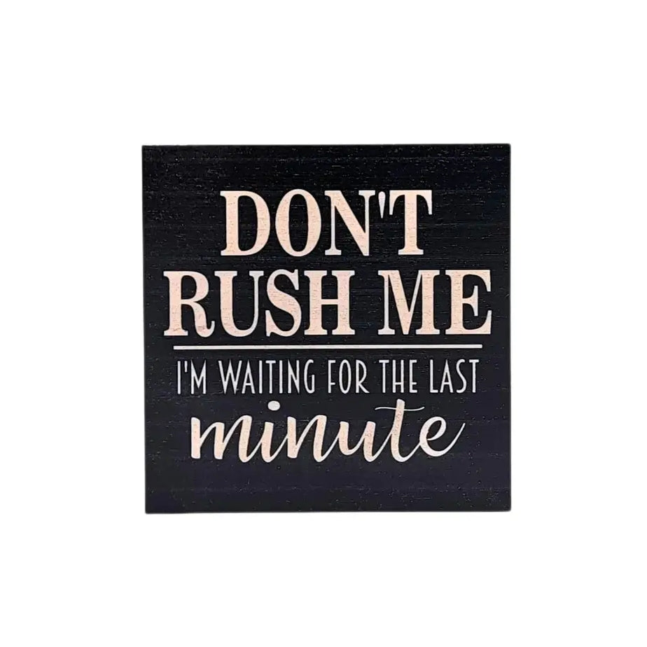 Don't Rush Me Sign image 0