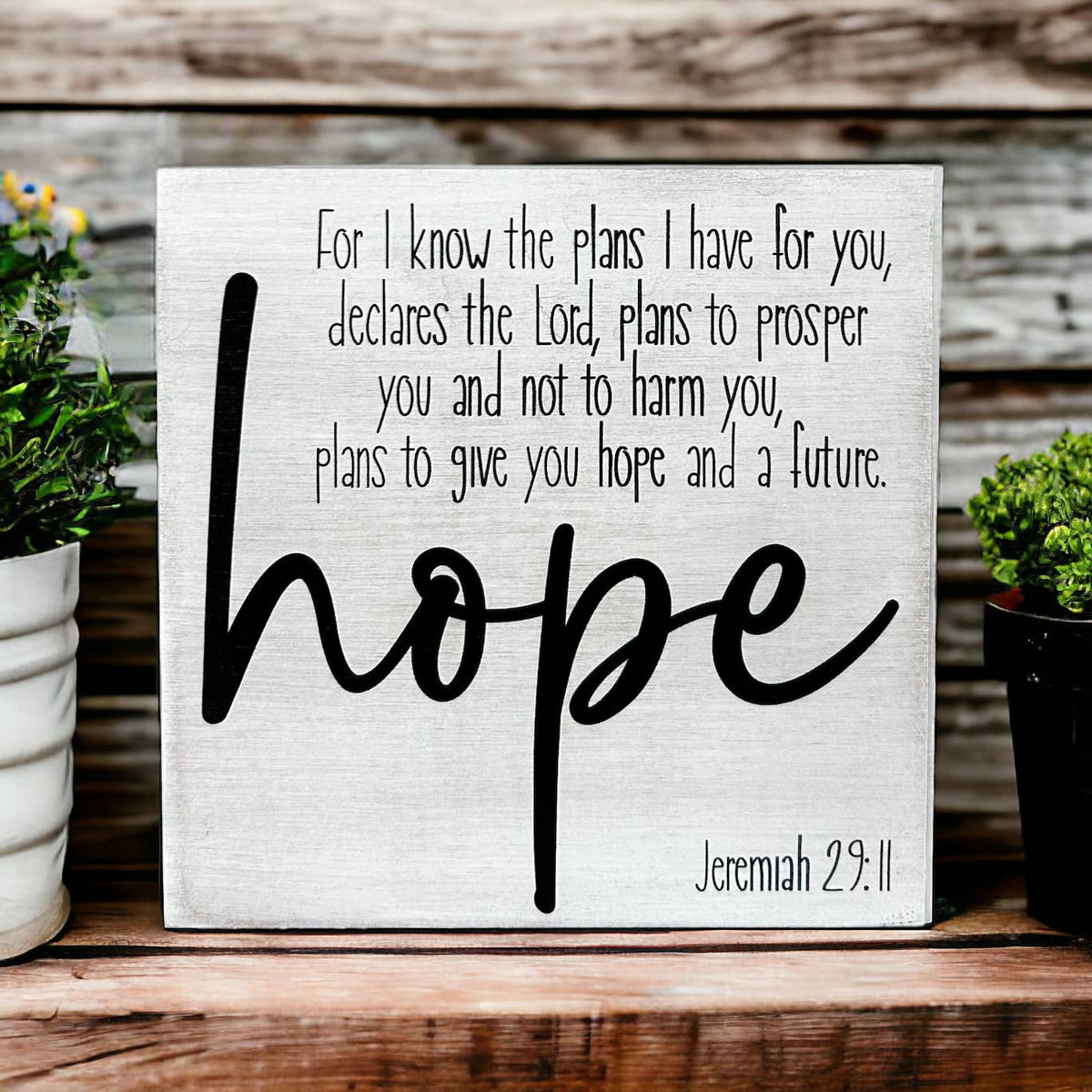 Hope & A Future Jeremiah 29:11 Sign