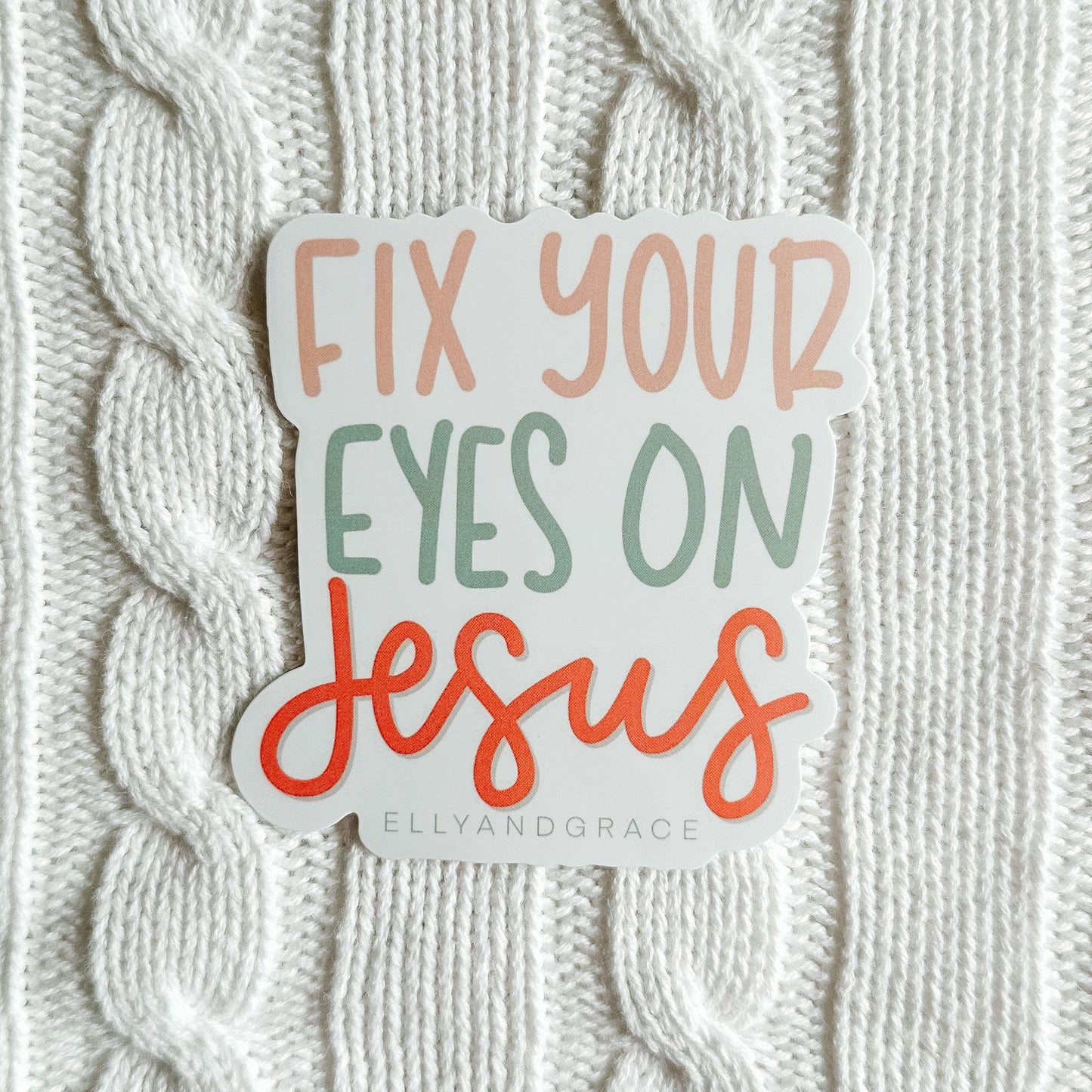 Fix Your Eyes On Jesus Sticker