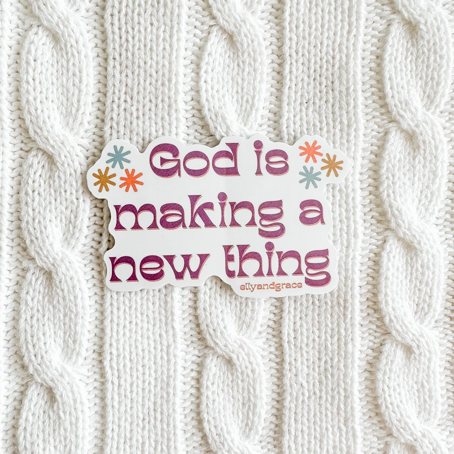 God is Making a New Thing Sticker