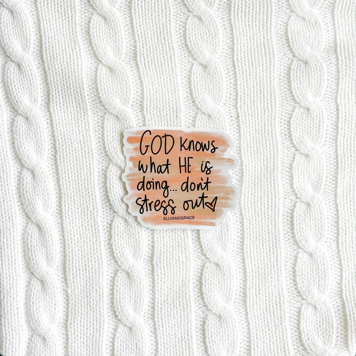 God Knows What He Is Doing Sticker