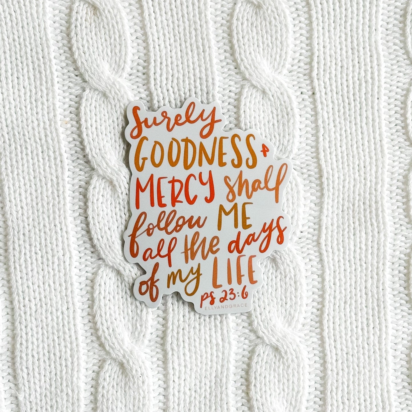 Surely Goodness And Mercy Sticker