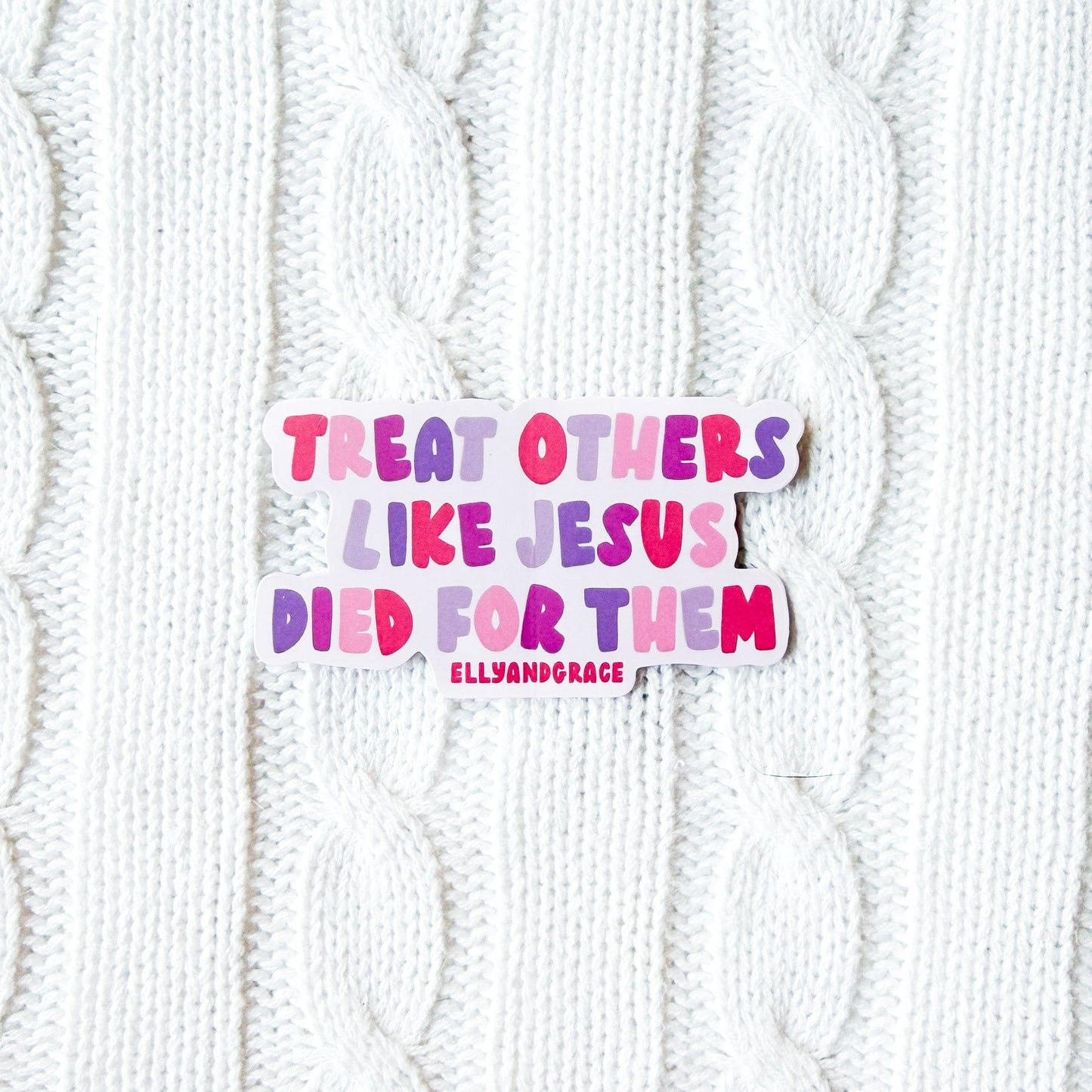 Treat Others Like Jesus Died for Them Sticker