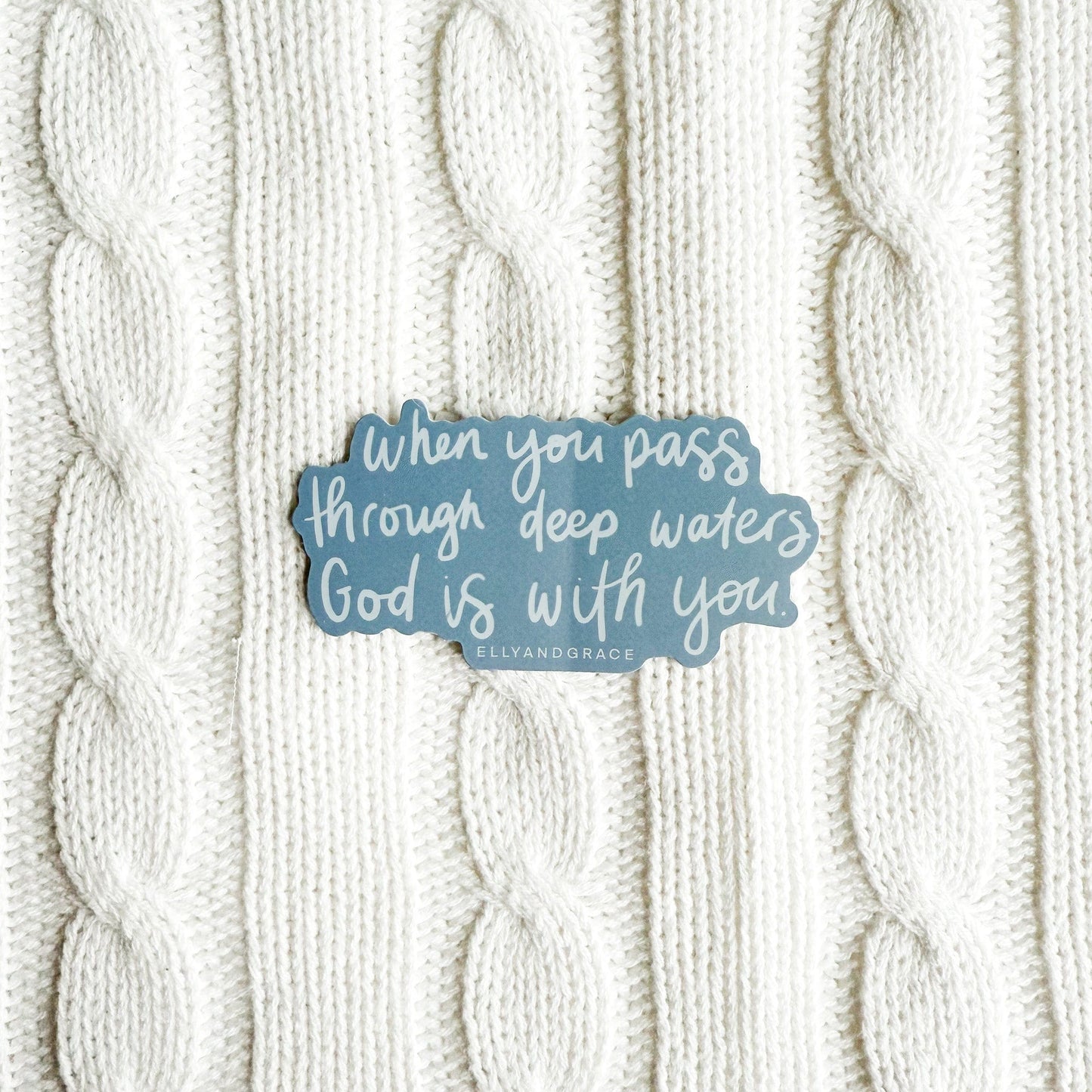 When You Pass Through Deep Waters Sticker