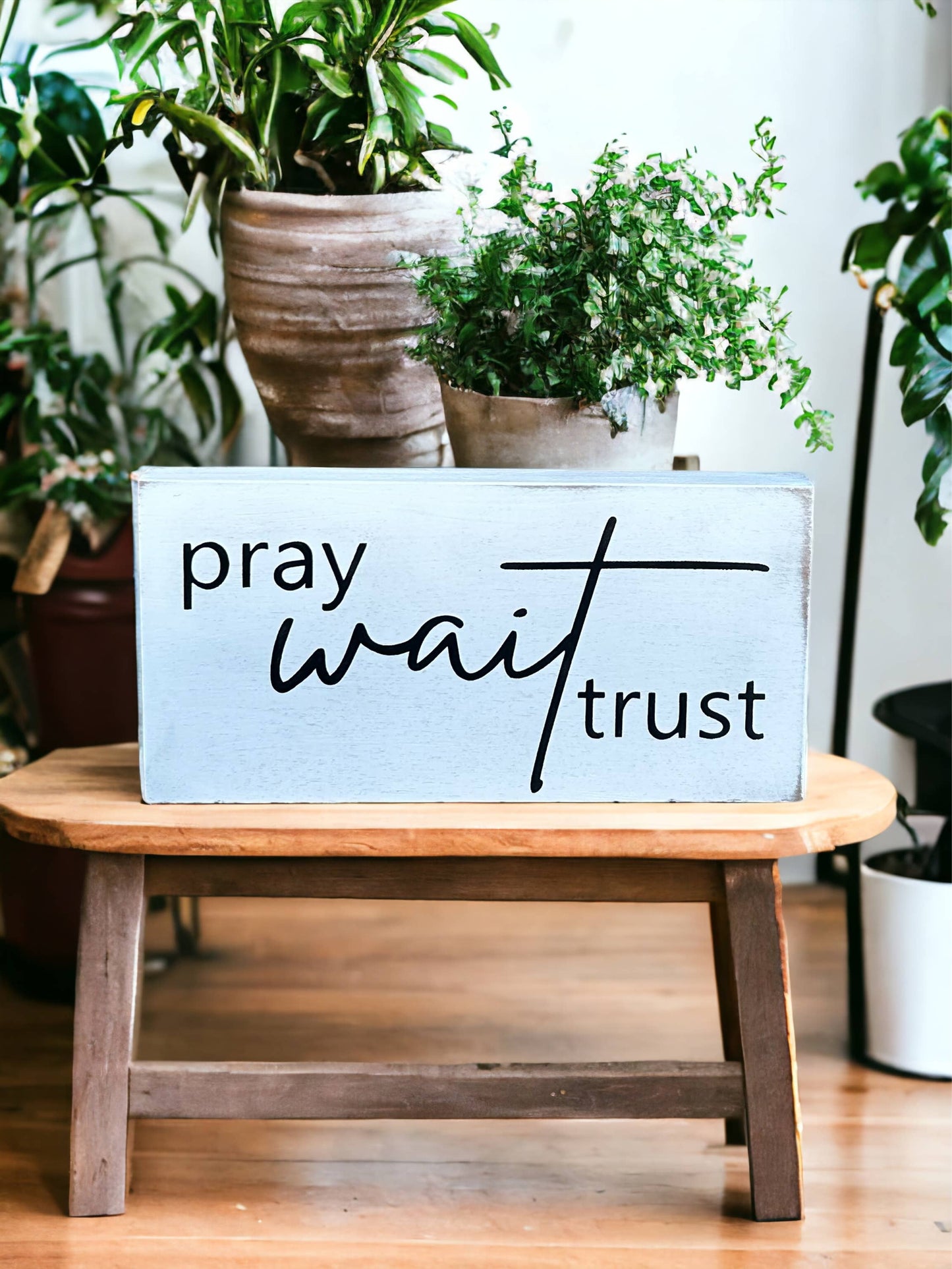 Pray Wait Trust Sign