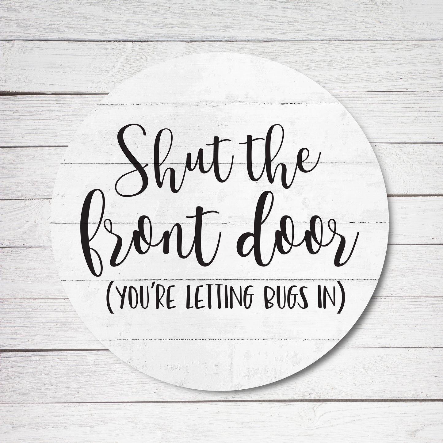 Shut The Front Door Whitewash Circle image 0