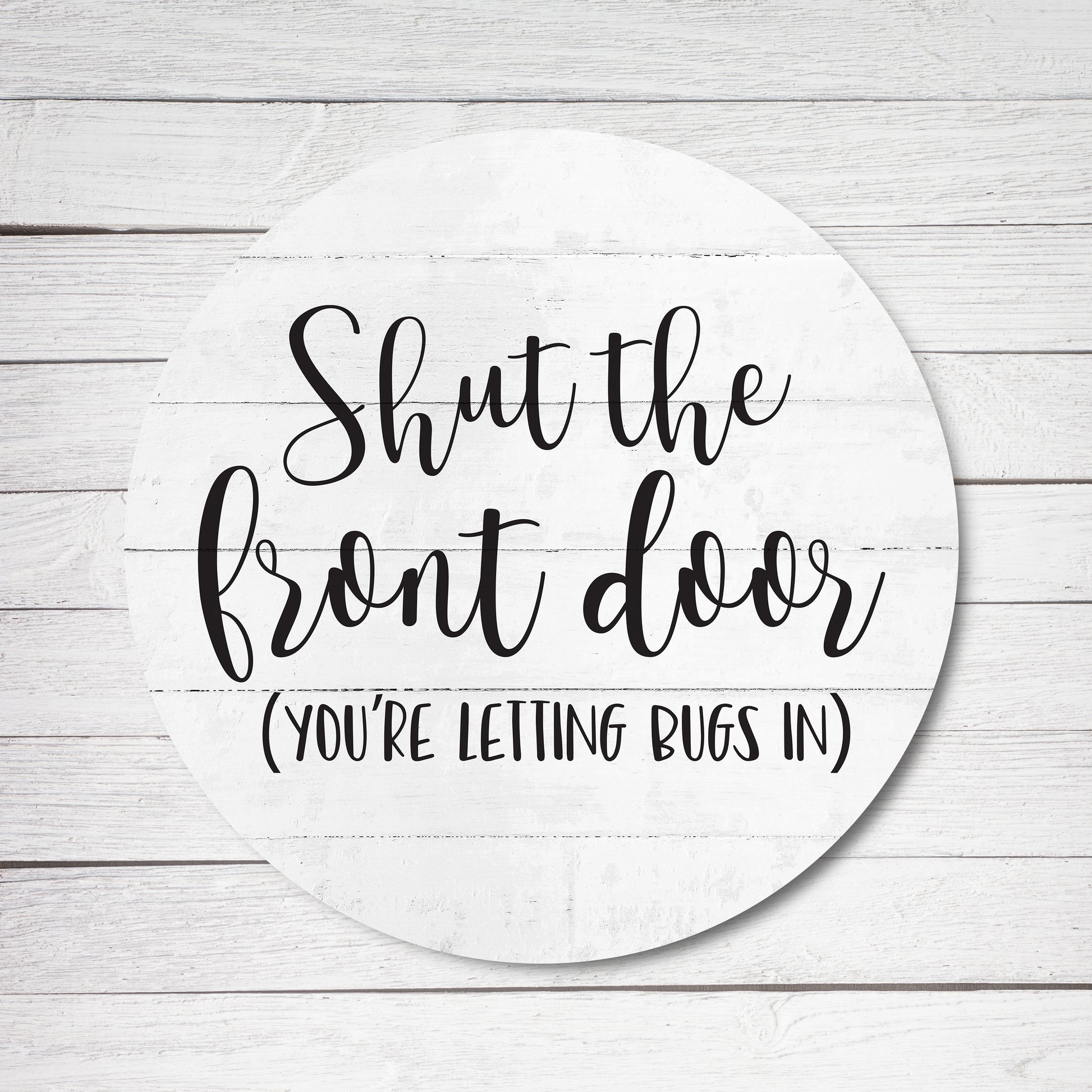 Shut The Front Door Whitewash Circle image 0