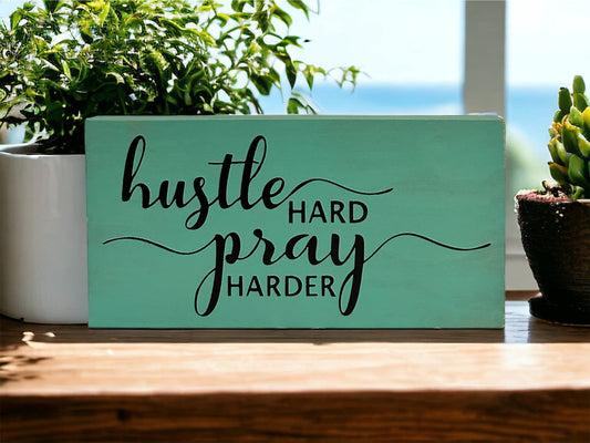 Hustle Hard Pray Harder Sign