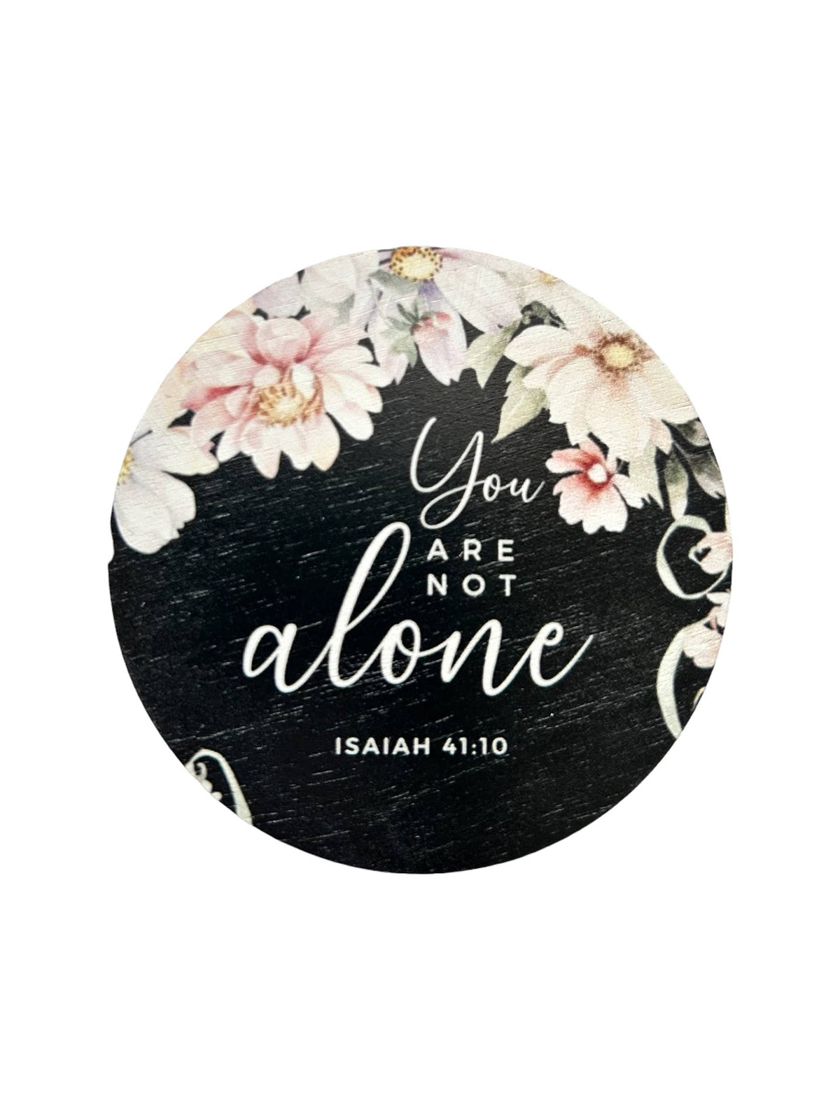 You Are Not Alone Wood Magnet