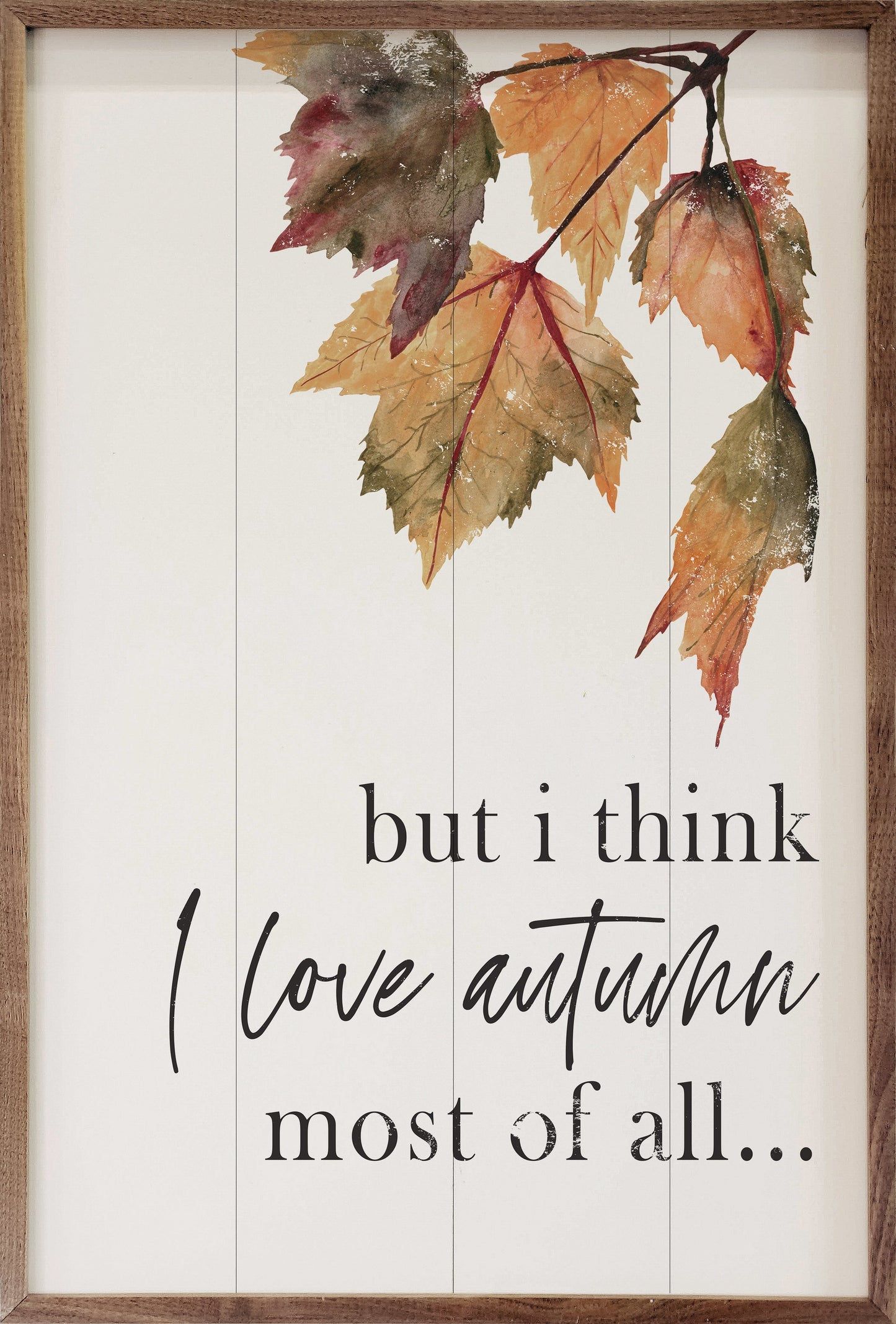 I Love Autumn Most Of All Leaves White