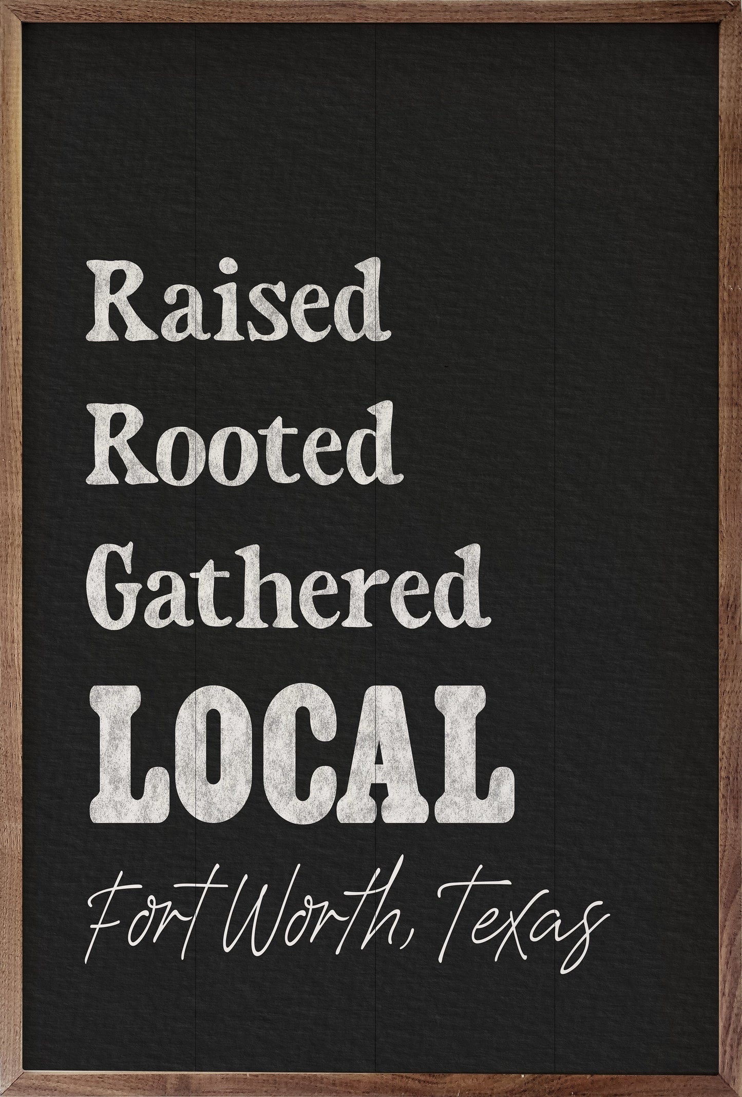 Raised Rooted Gathered Local Personalized