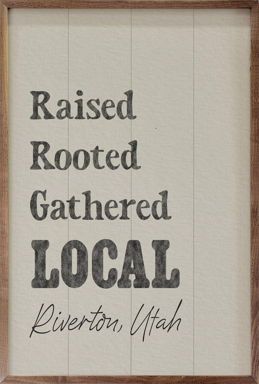 Raised Rooted Gathered Local Personalized