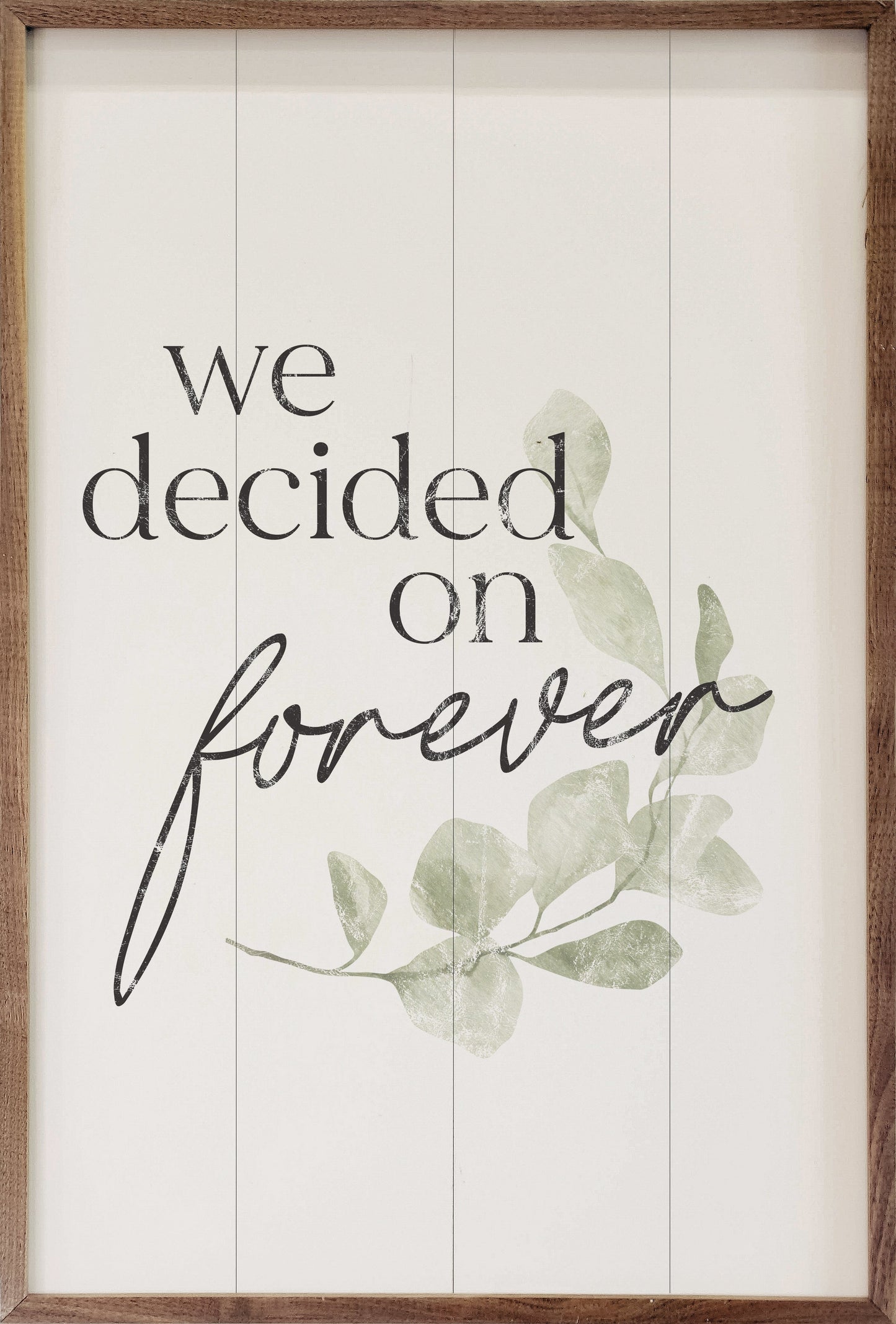 We Decided On Forever Greenery White