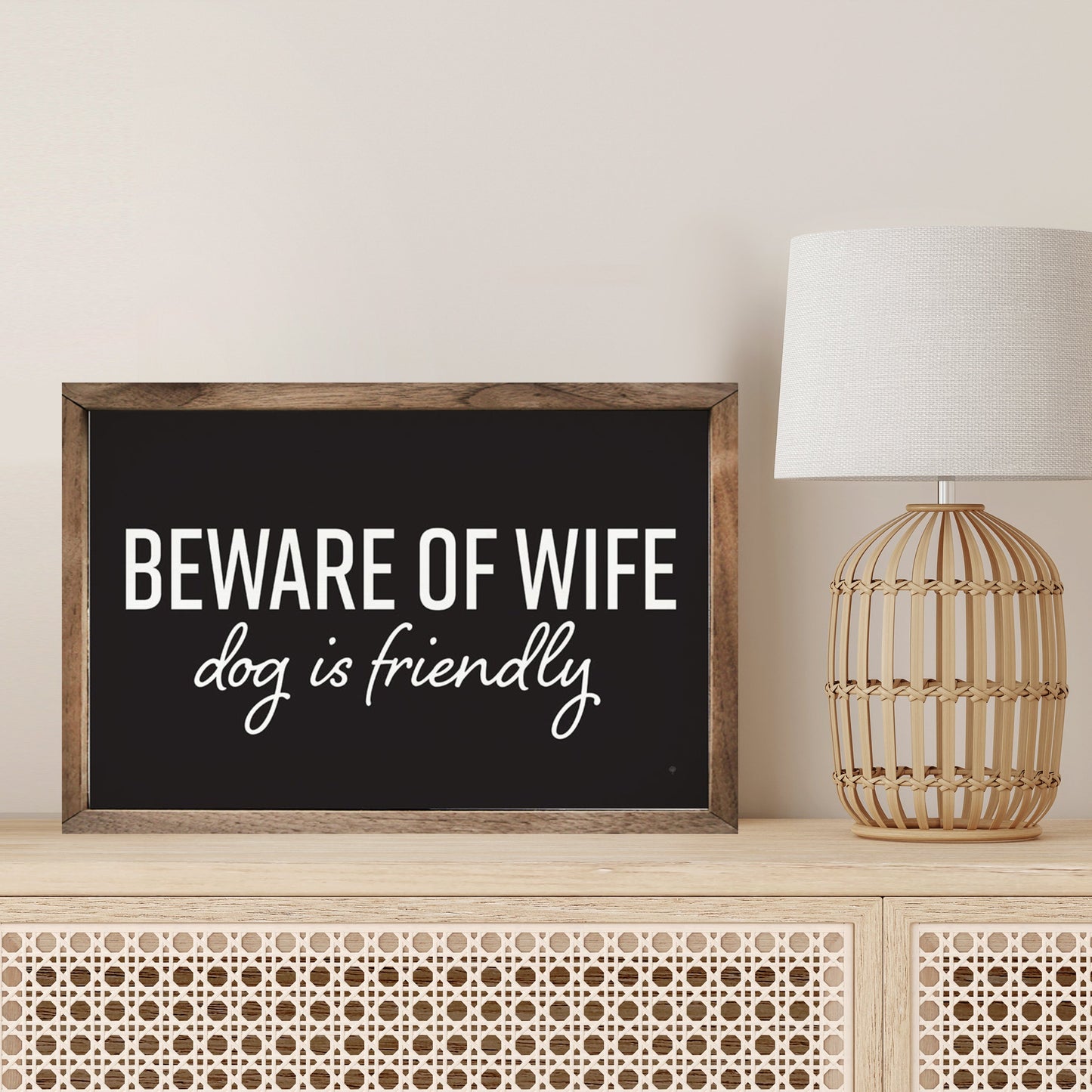 Beware Of Wife Dog Is Friendly Black