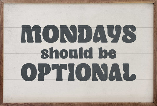 Mondays Should Be Optional White