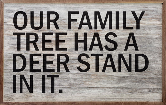 Our Family Tree Has A Deer Stand Whitewash