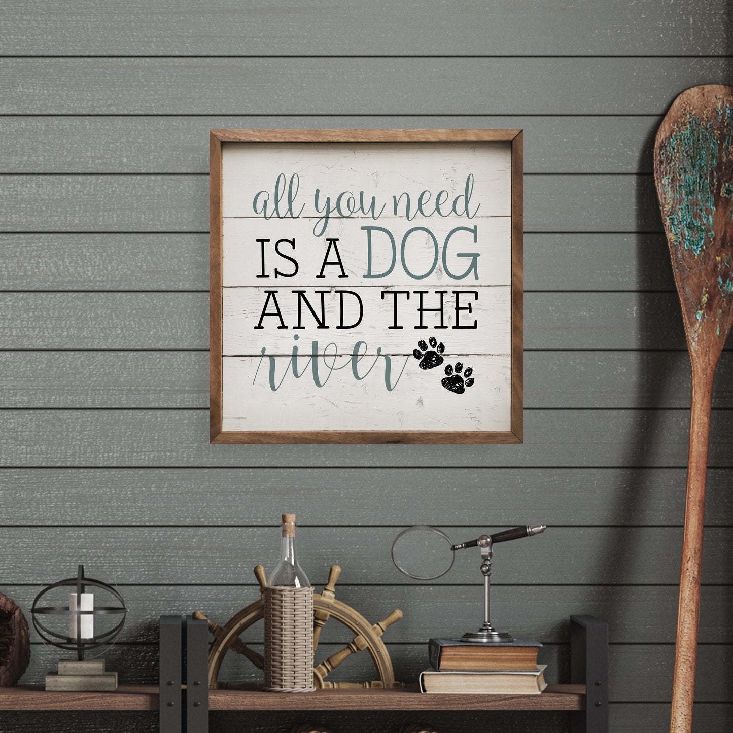 All You Need Is A Dog And The River Paws Whitewash