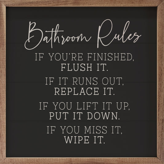 Bathroom Rules If You're Finished Black