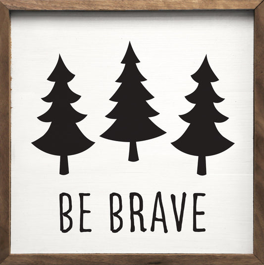 Be Brave Trees Black White