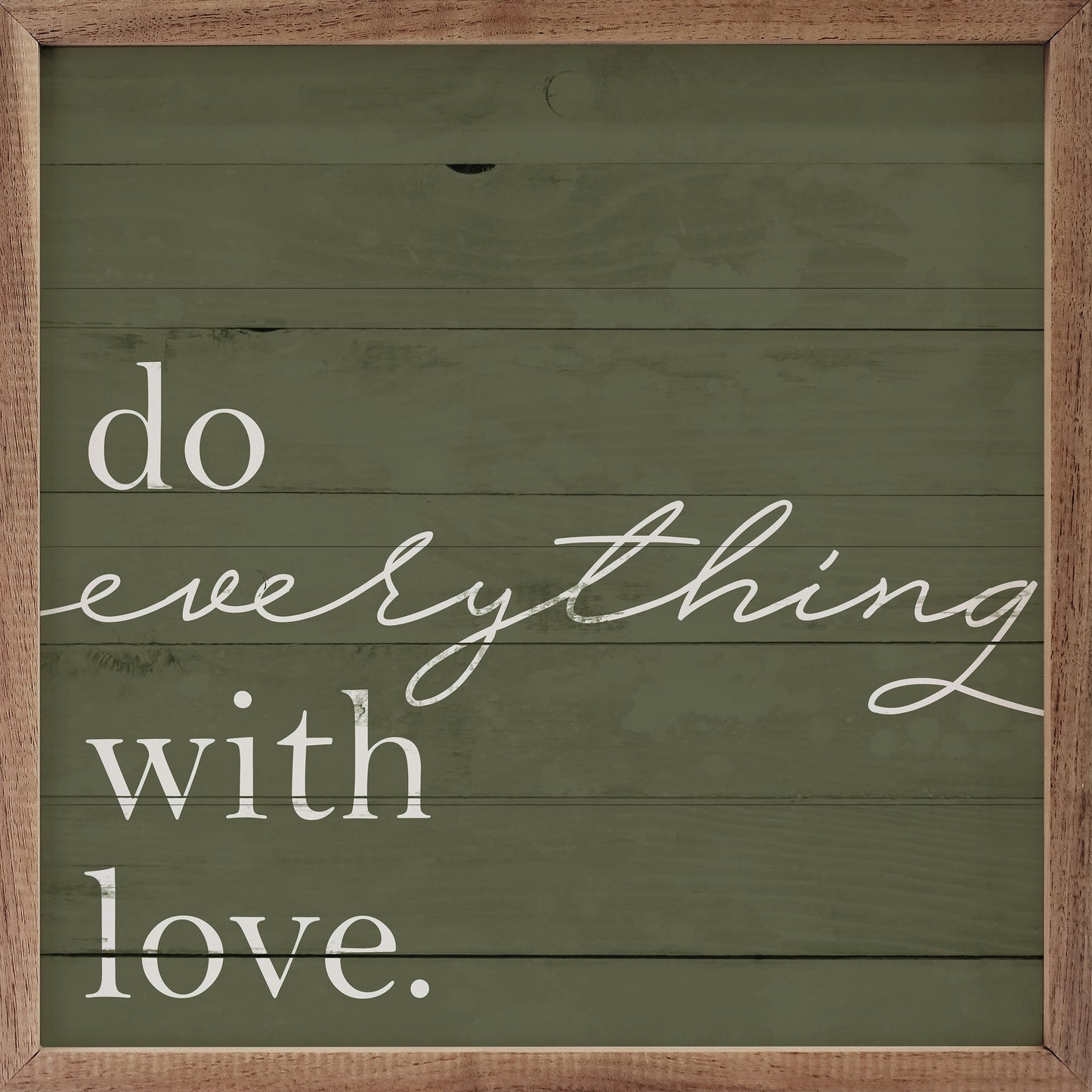 Do Everything With Love Green