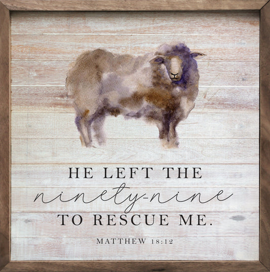 He Left The Ninety Nine To Rescue Me Matthew 18 12 Whitewash