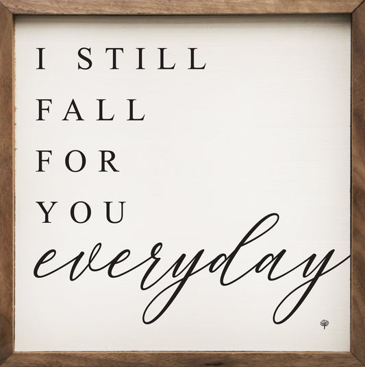 I Still Fall For You Everyday White