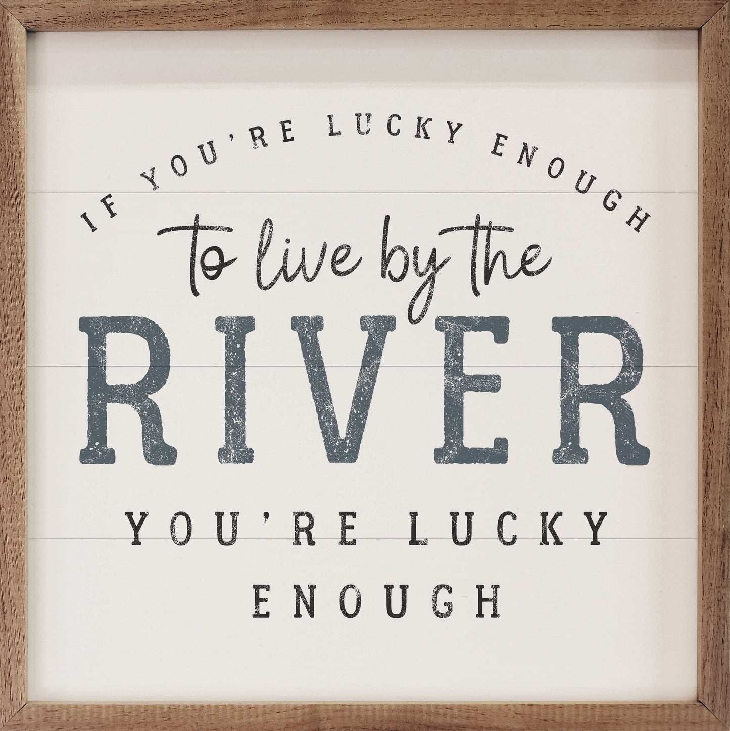 If You're Lucky Enough To Live By The River White