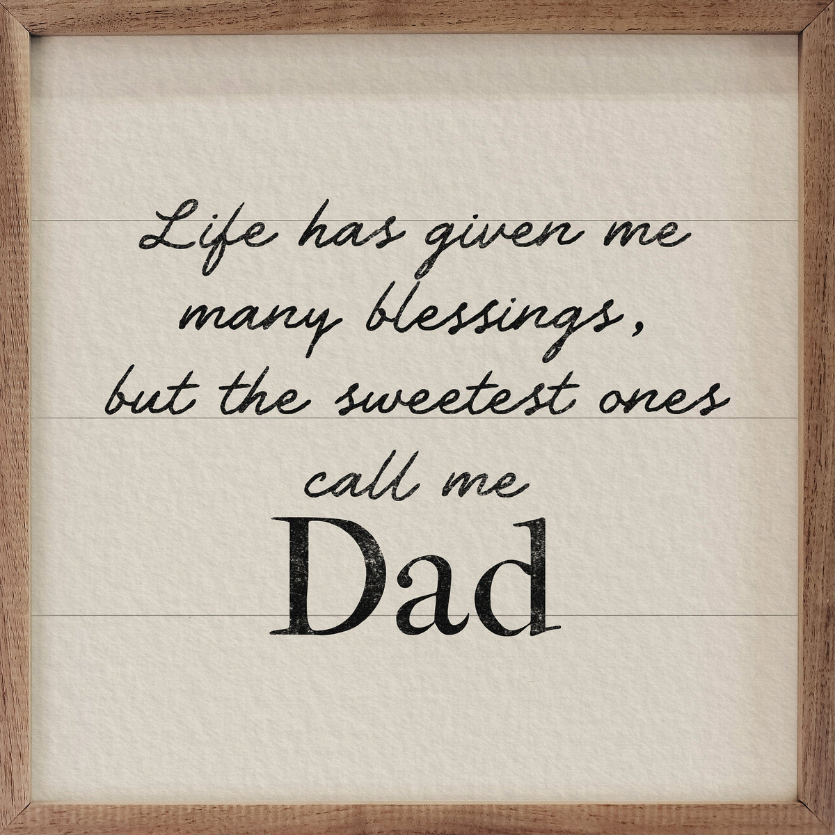 Life Many Blessings Dad
