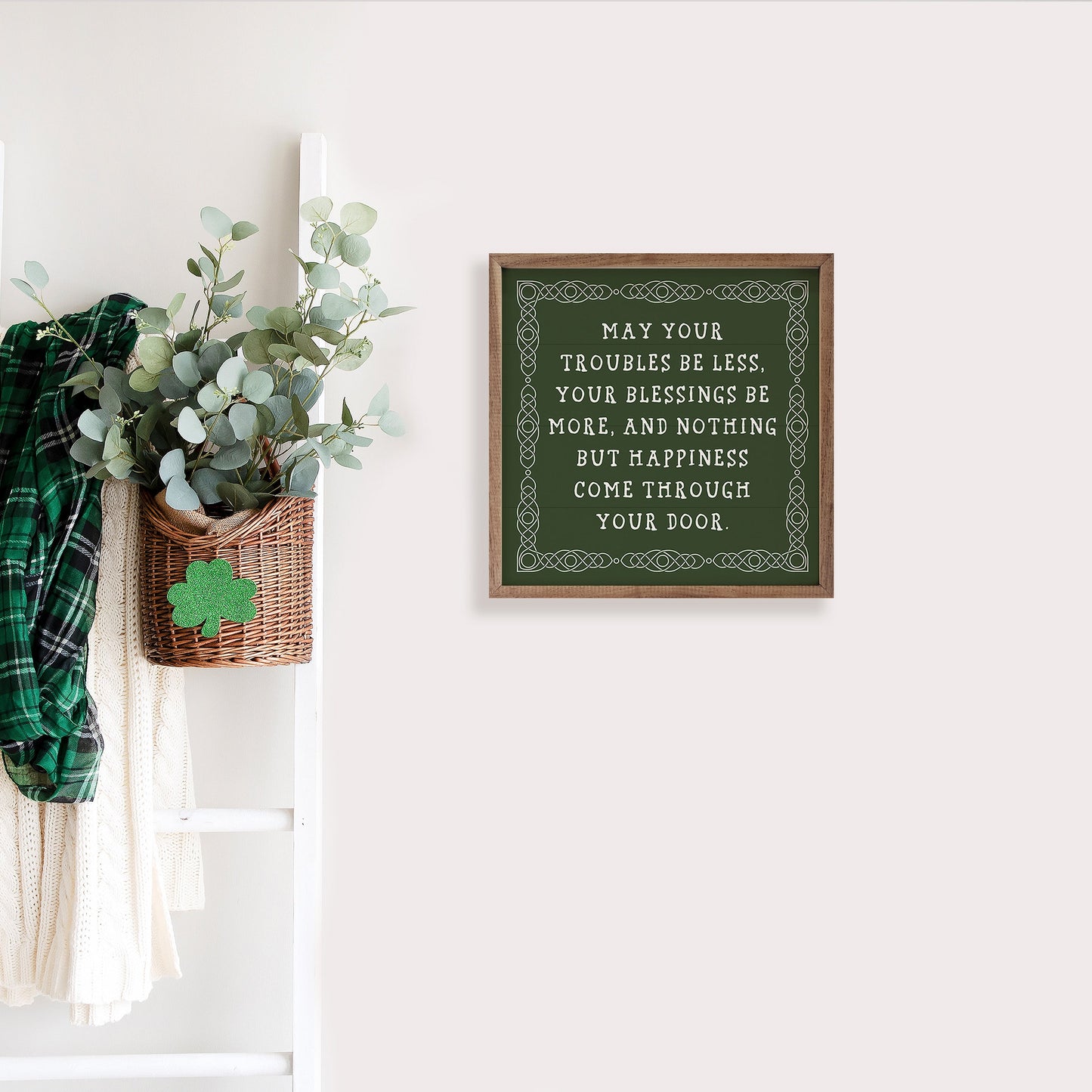 May Your Troubles Be Less Border Green