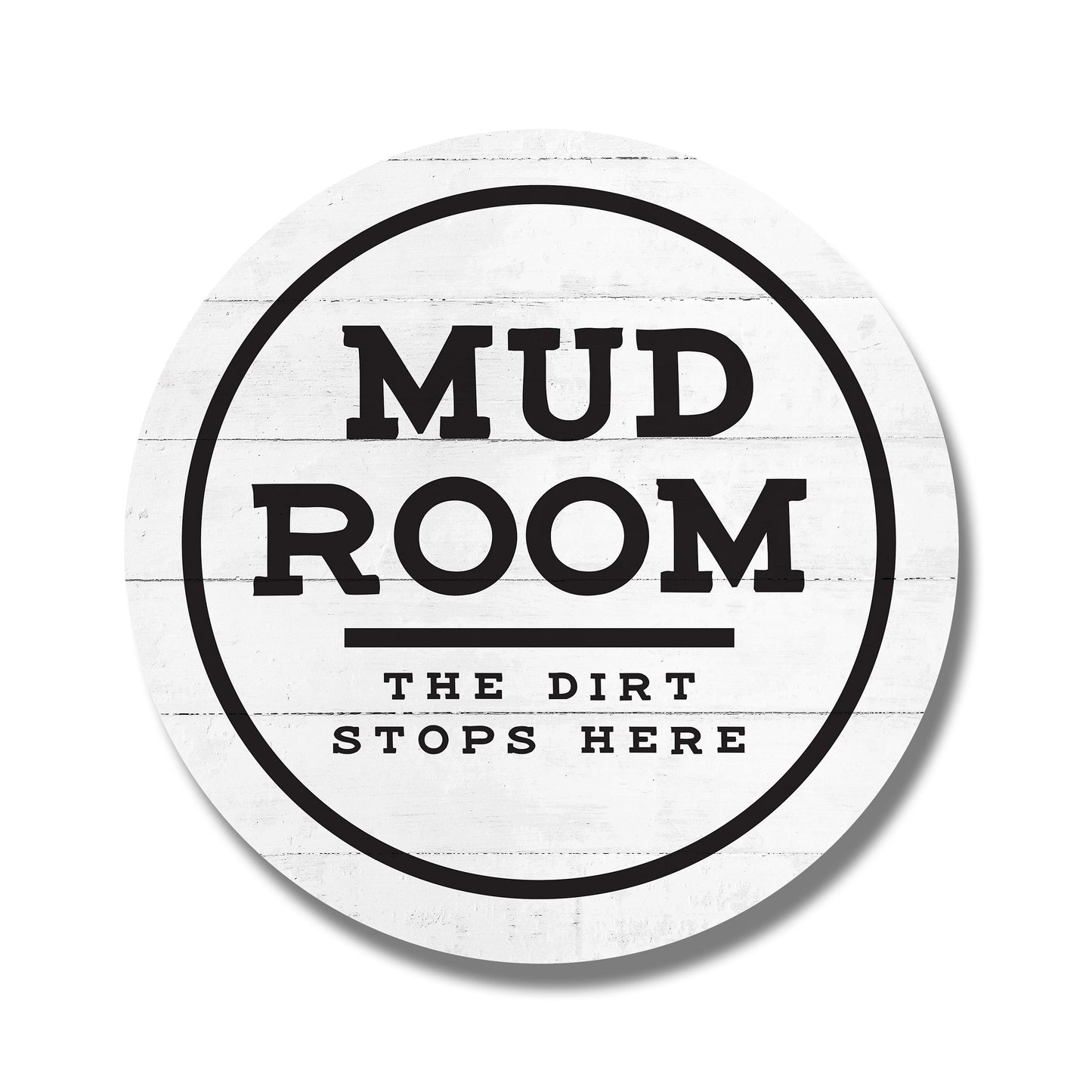 Mudroom The Dirt Stops Here White Circle