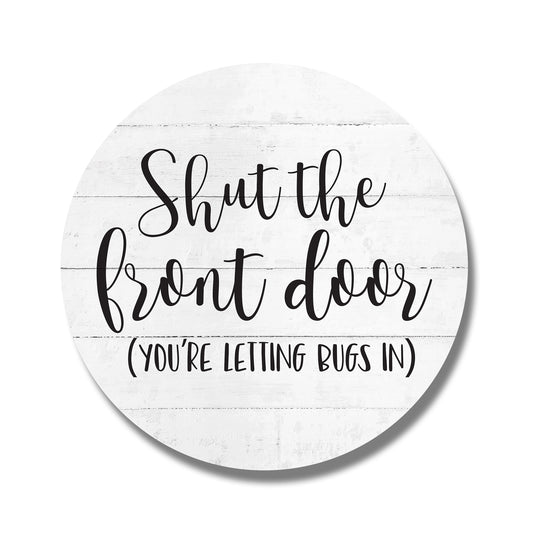 Shut The Front Door Whitewash Circle