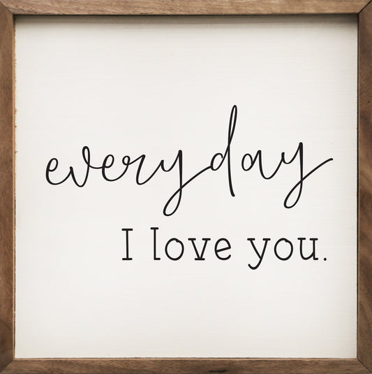 Everyday I Love You White