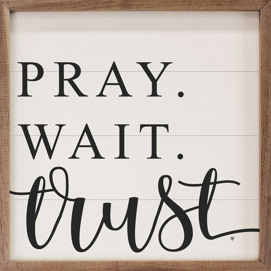 Pray Wait Trust White
