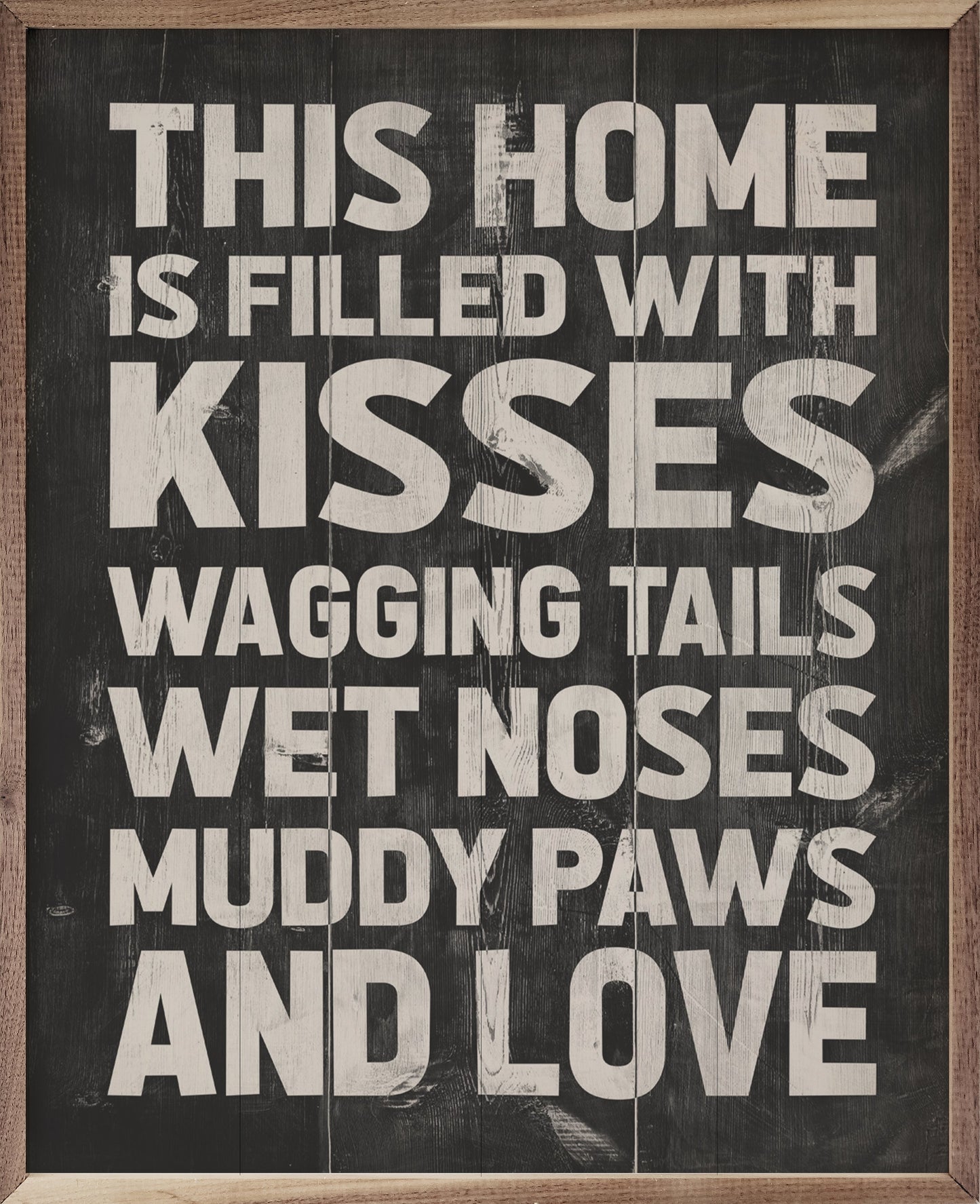 Kisses Wagging Tails Wet Noses Muddy Paws Black