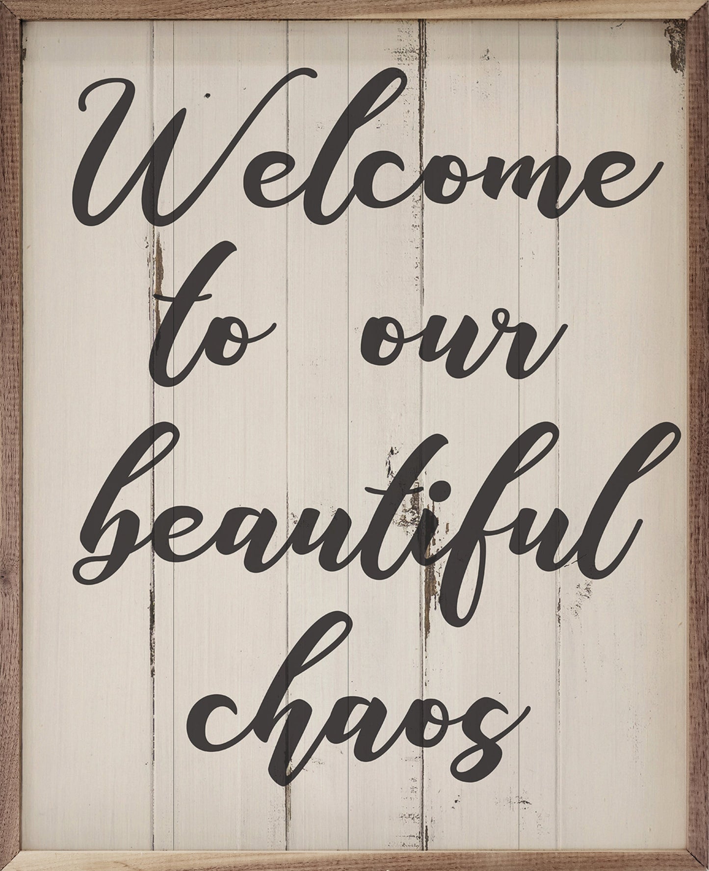 Welcome To Our Beautiful Chaos Whitewash