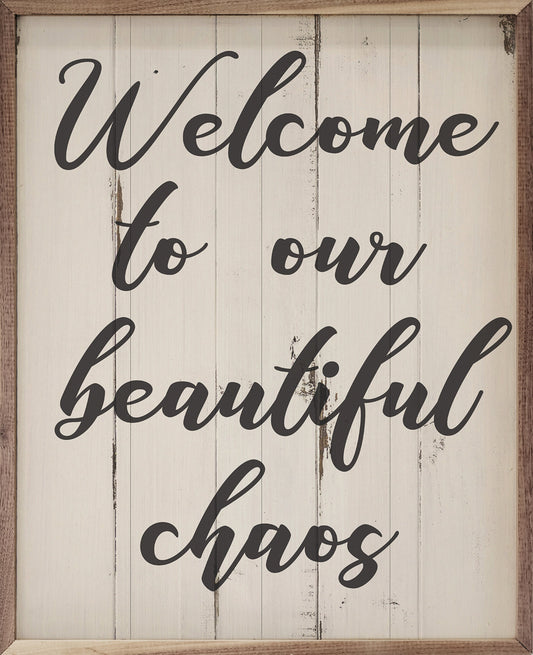 Welcome To Our Beautiful Chaos Whitewash