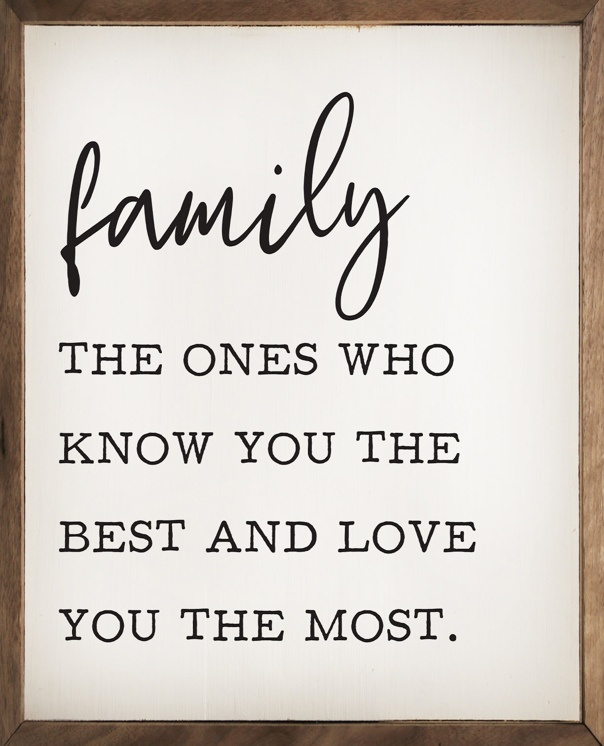 Family The Ones Who Know You The Best White