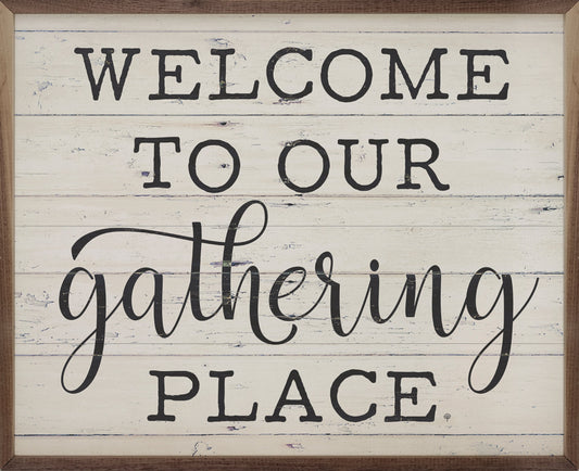 Welcome To Our Gathering Place Whitewash