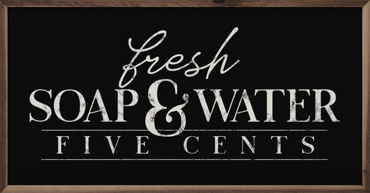Fresh Soap And Water Five Cents Black