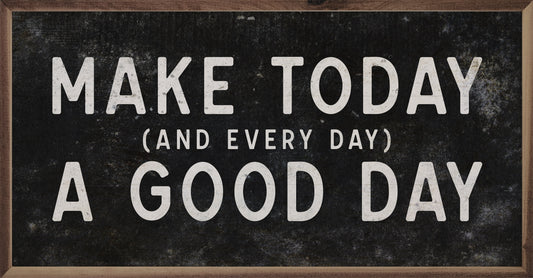 Make Today And Every Day Black