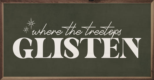 Where The Treetops Glisten Stars Green
