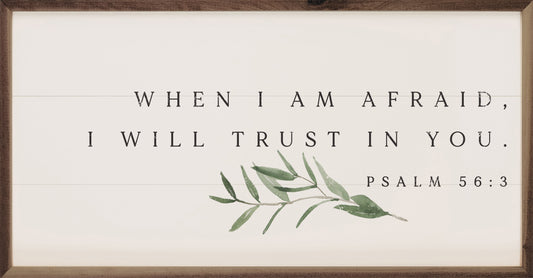When I Am Afraid Psalm 56 3 Greenery White