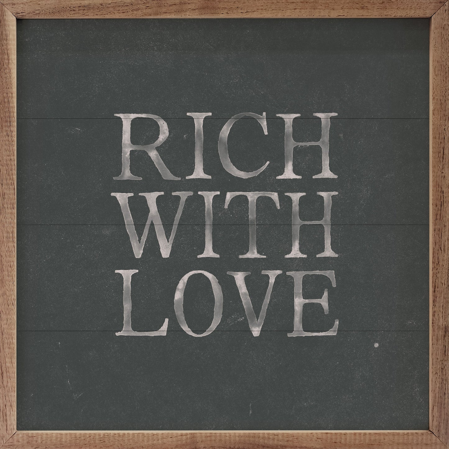 Rich With Love Slate