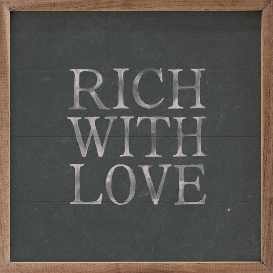 Rich With Love Slate
