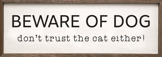 Beware Of The Dog And Cat White